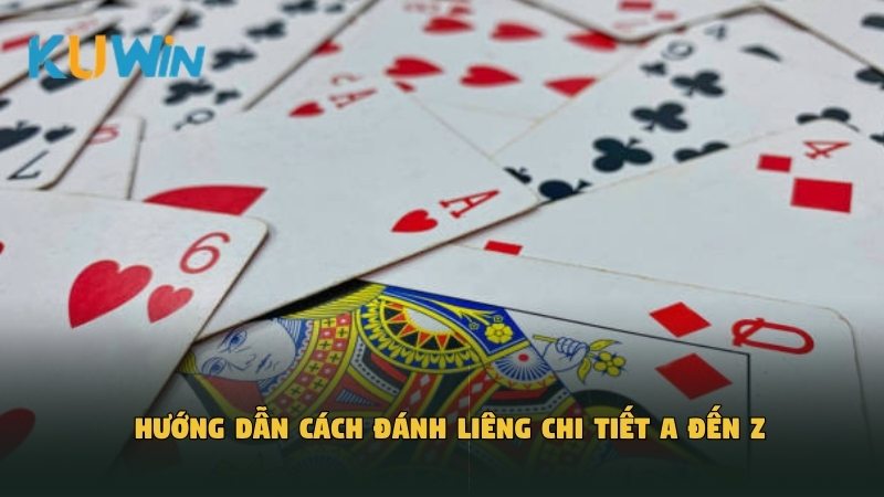 Hướng dẫn cách đánh liêng chi tiết A đến Z